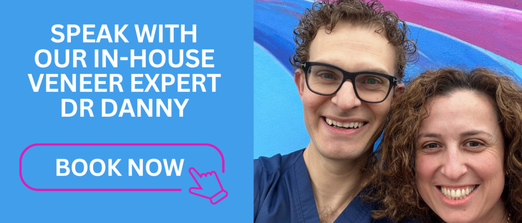 Speak with our in-house veneer expert Dr Danny BOOK NOW